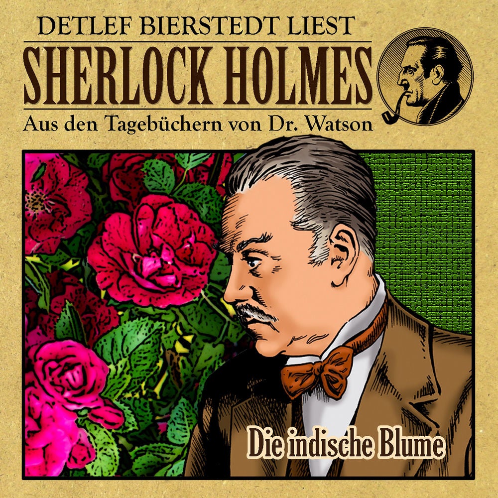 Die indische Blume (Sherlock Holmes: Aus den Tagebüchern von Dr. Watson)