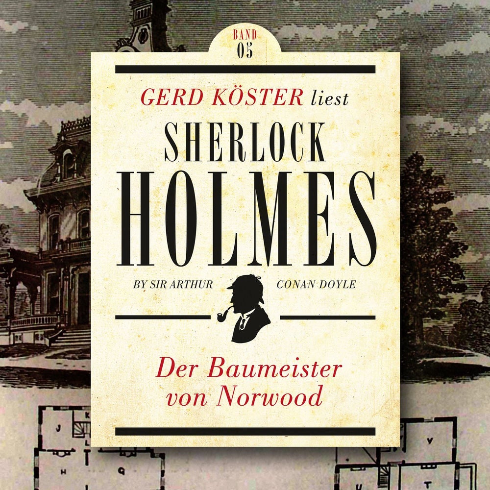 Der Baumeister von Norwood - Gerd Köster liest Sherlock Holmes - Kurzgeschichten, Band 5