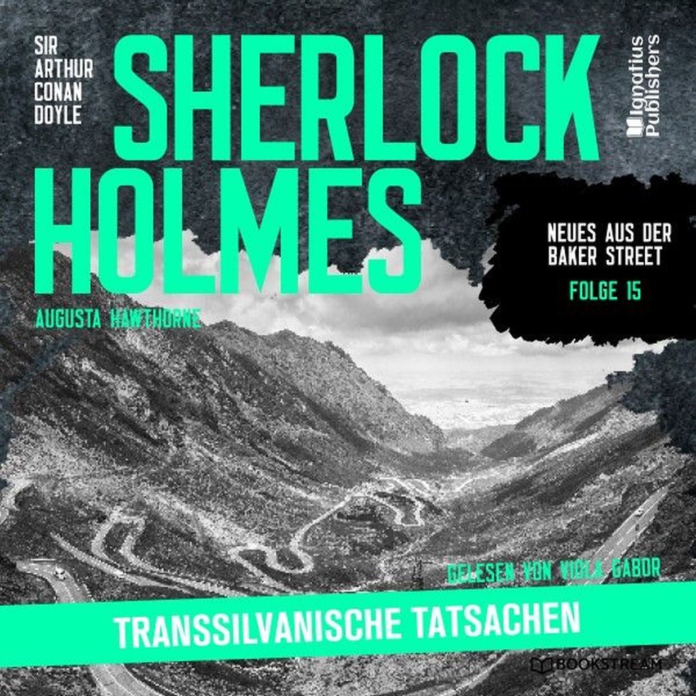 Sherlock Holmes: Transsilvanische Tatsachen (Neues aus der Baker Street, Folge 15)