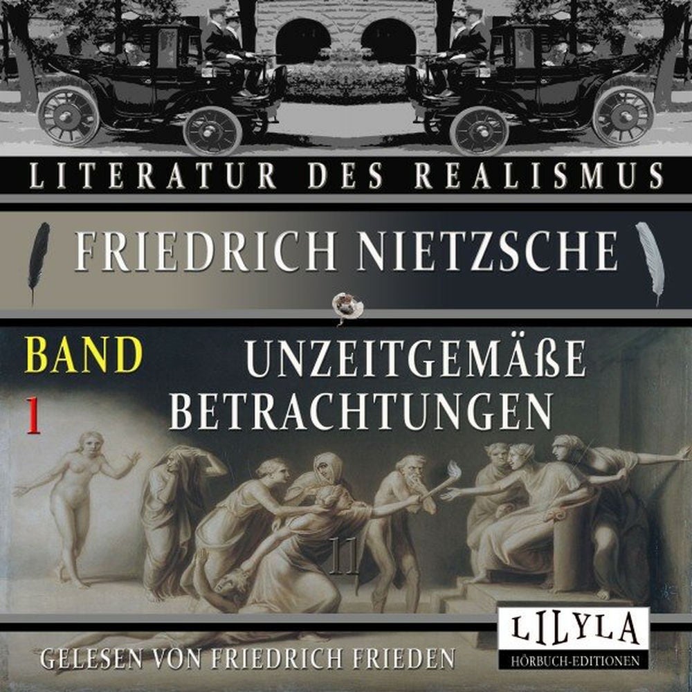 Unzeitgemäße Betrachtungen Band 1