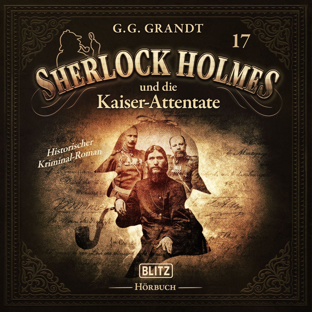 Neues von Sherlock Holmes - Die Hörbücher - Folge 17: Sherlock Holmes und die Kaiserattentate