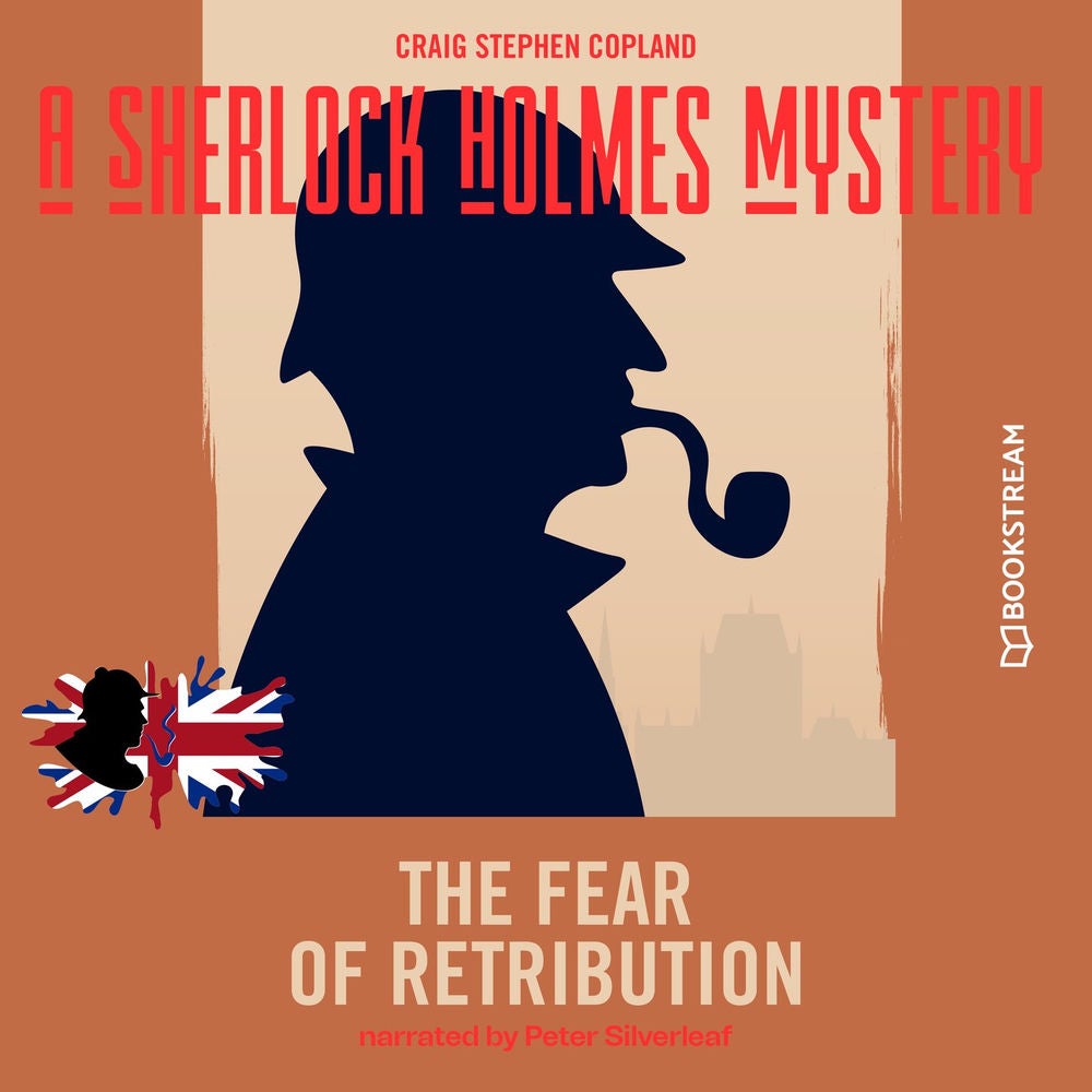 The Fear of Retribution - A Sherlock Holmes Mystery, Episode 7