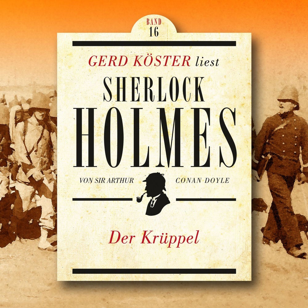 Der Krüppel - Gerd Köster liest Sherlock Holmes, Band 16