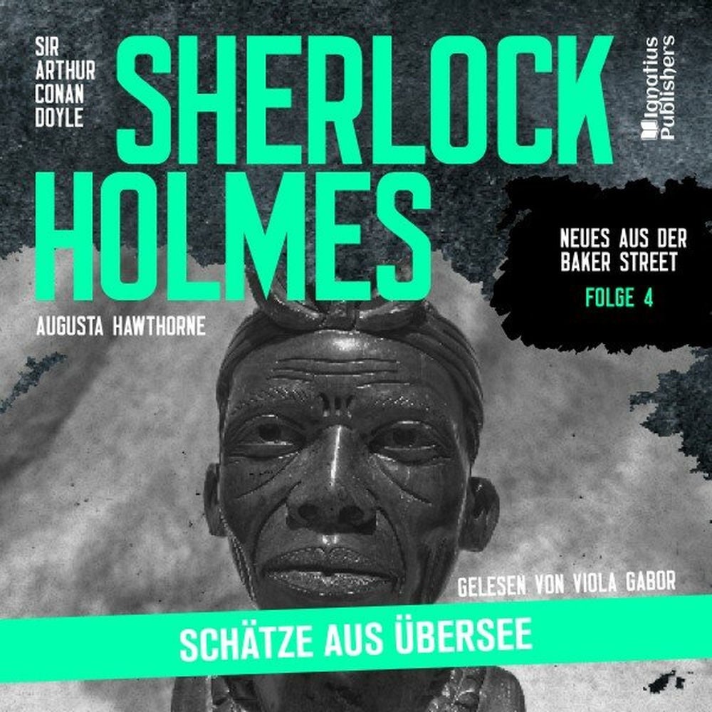 Sherlock Holmes: Schätze aus Übersee (Neues aus der Baker Street, Folge 4)