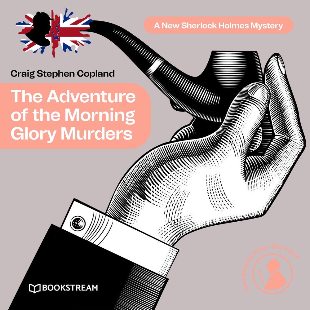 The Adventure of the Morning Glory Murders - A New Sherlock Holmes Mystery, Episode 41
