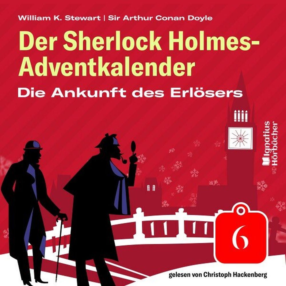 Die Ankunft des Erlösers (Der Sherlock Holmes-Adventkalender, Folge 6)