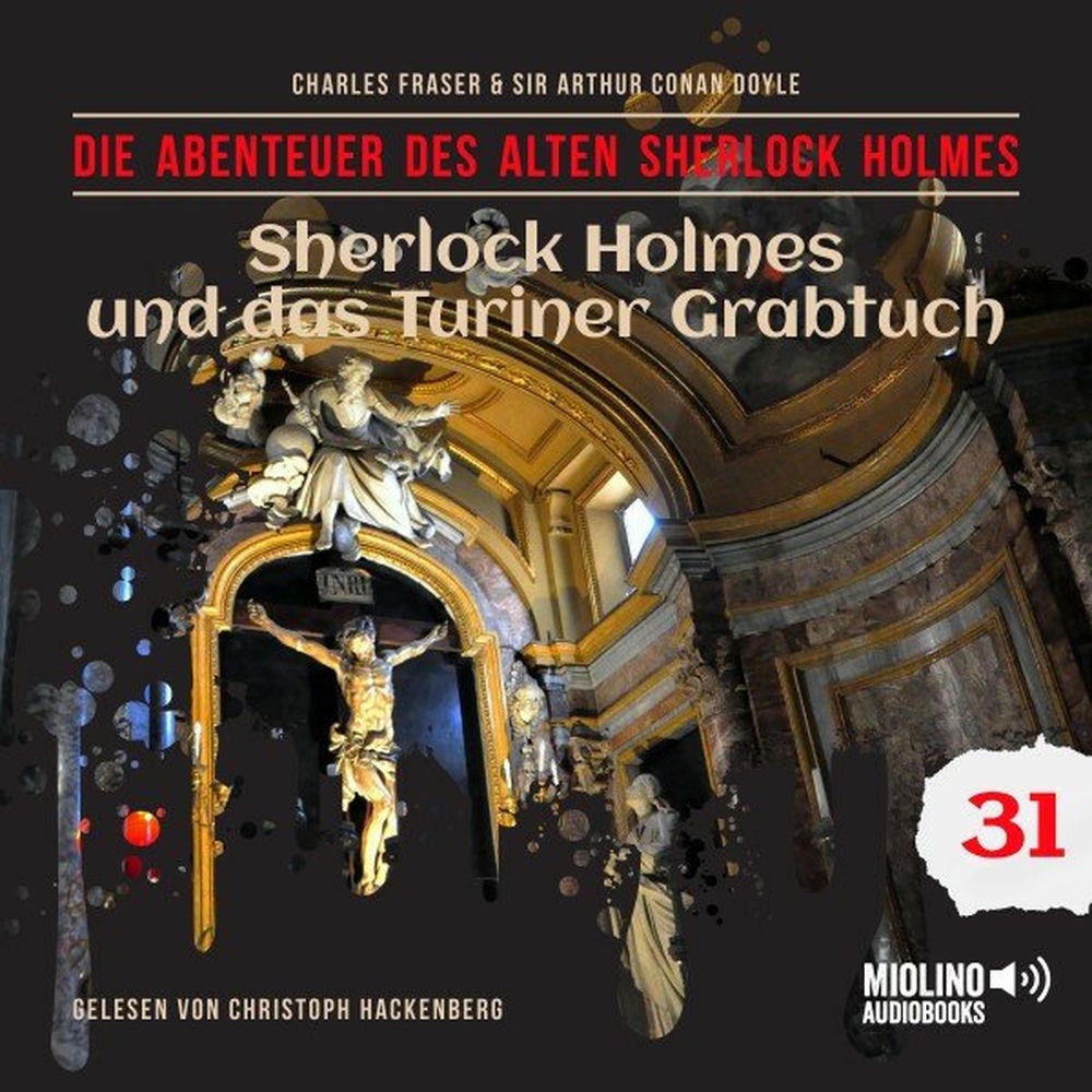 Sherlock Holmes und das Turiner Grabtuch (Die Abenteuer des alten Sherlock Holmes, Folge 31)