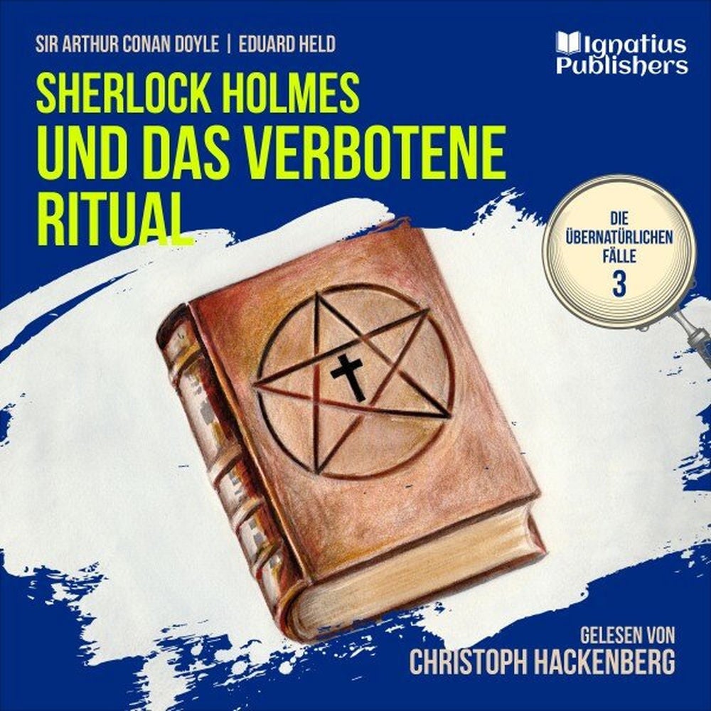Sherlock Holmes und das verbotene Ritual (Die übernatürlichen Fälle, Folge 3)
