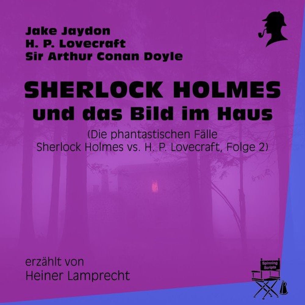 Sherlock Holmes und das Bild im Haus (Die phantastischen Fälle - Sherlock Holmes vs. H. P. Lovecraft, Folge 2)