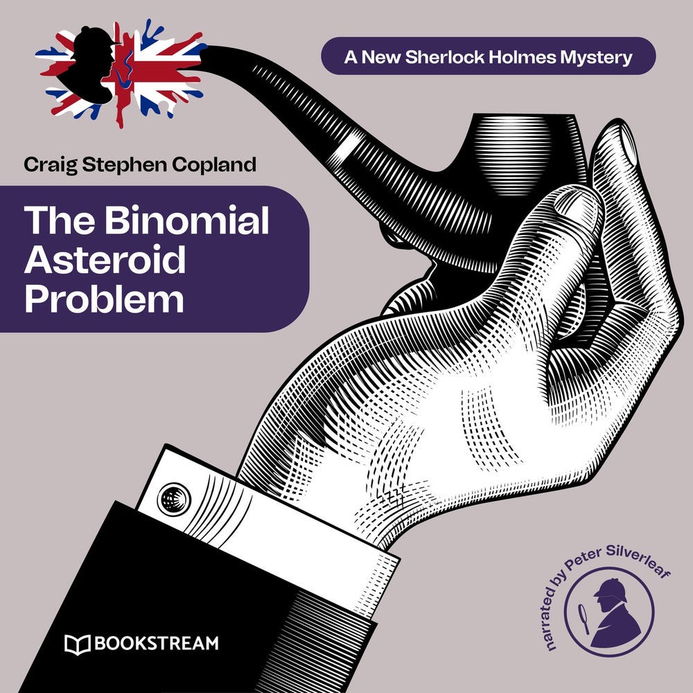 The Binomial Asteroid Problem - A New Sherlock Holmes Mystery, Episode 26