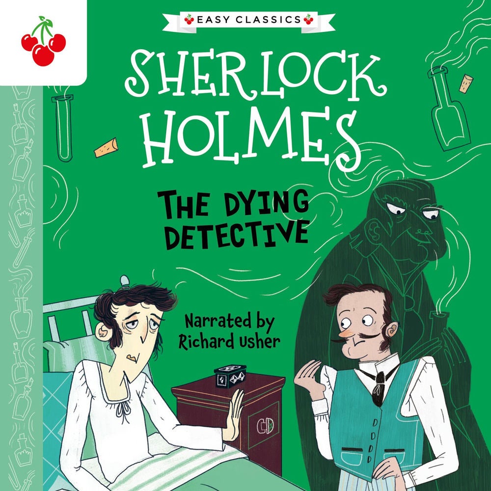 The Dying Detective - The Sherlock Holmes Children's Collection: Creatures, Codes and Curious Cases (Easy Classics), Season 3