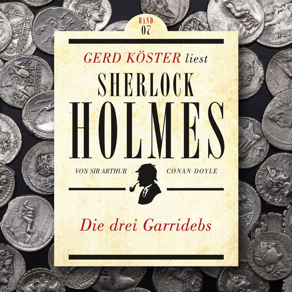 Die drei Garridebs - Gerd Köster liest Sherlock Holmes, Band 7