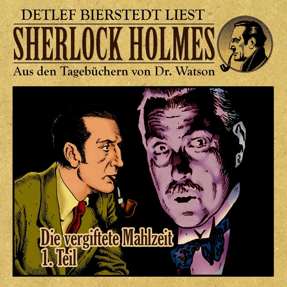 Die vergiftete Mahlzeit 1. Teil (Sherlock Holmes: Aus den Tagebüchern von Dr. Watson)