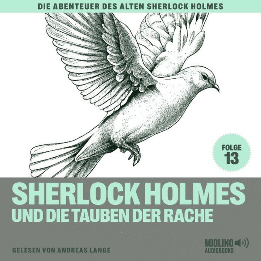 Sherlock Holmes und die Tauben der Rache (Die Abenteuer des alten Sherlock Holmes, Folge 13)