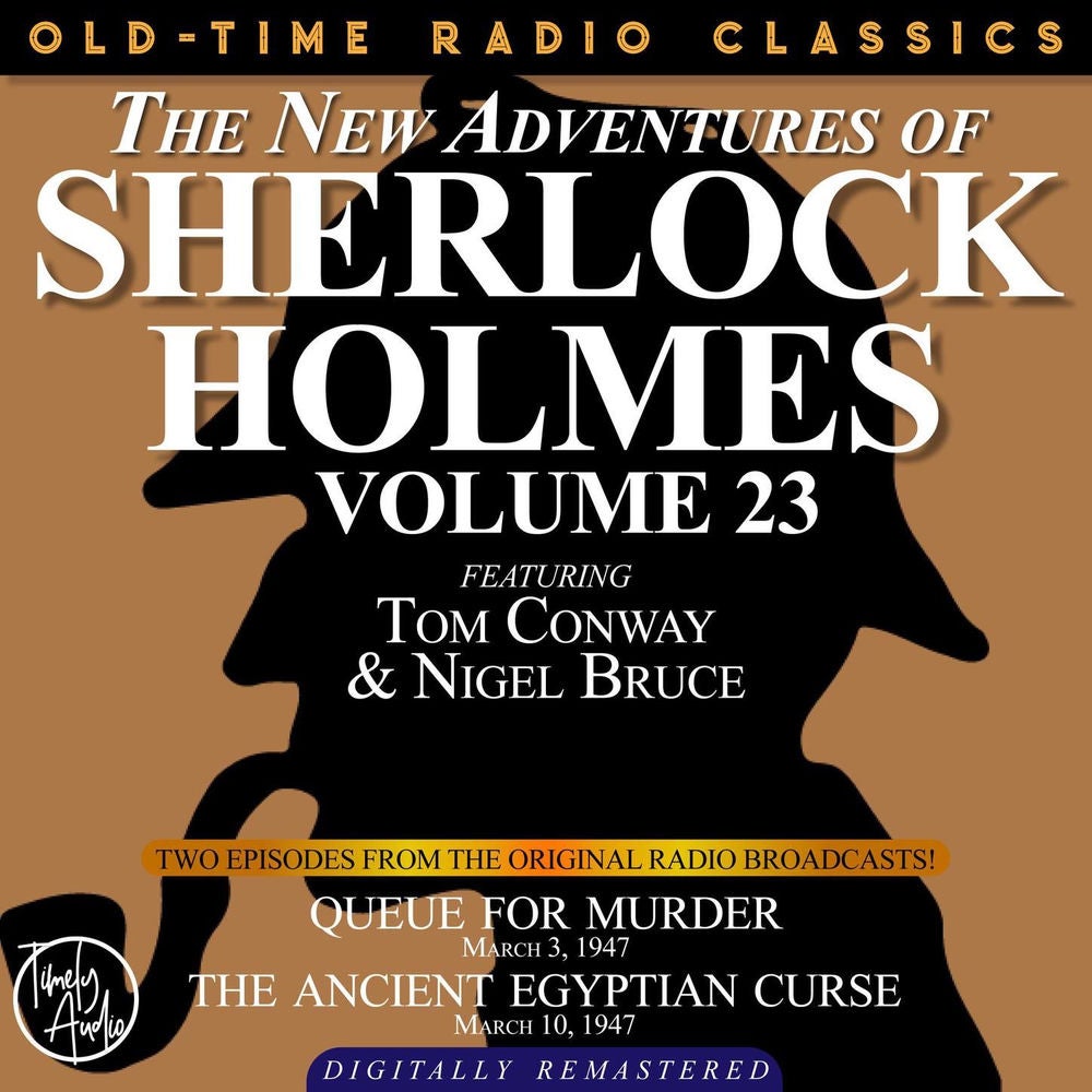 The New Adventures of Sherlock Holmes, Volume 23 - Episode 1 - Queue for Murder. Episode 2 - The Ancient Egyptian Curse.