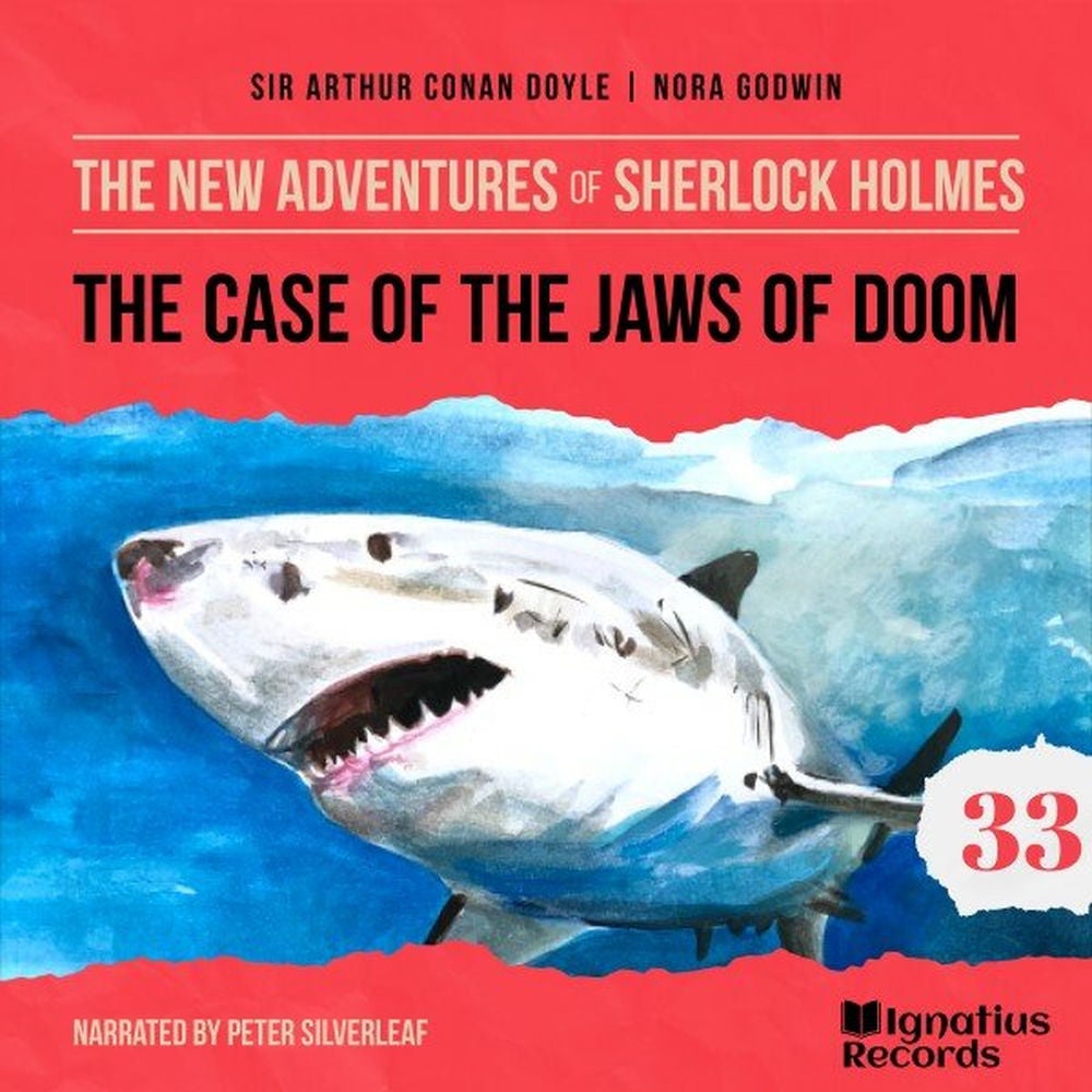 The Case of the Jaws of Doom (The New Adventures of Sherlock Holmes, Episode 33)