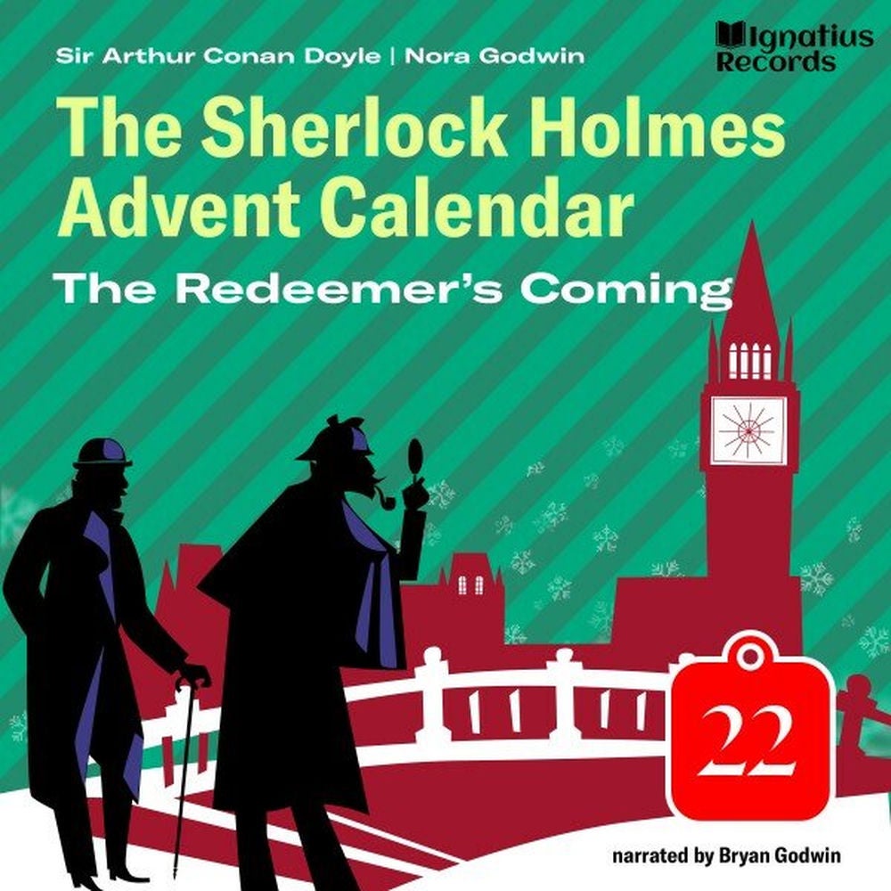 The Redeemer's Coming (The Sherlock Holmes Advent Calendar, Part 22)