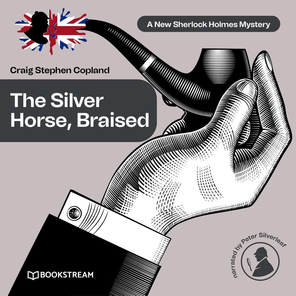The Silver Horse, Braised - A New Sherlock Holmes Mystery, Episode 15