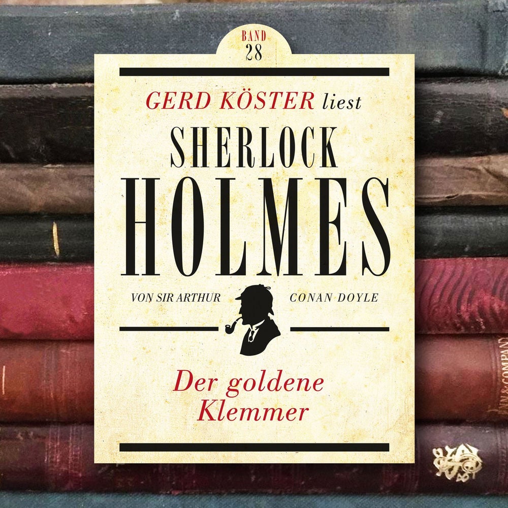 Der goldene Klemmer - Gerd Köster liest Sherlock Holmes, Band 28