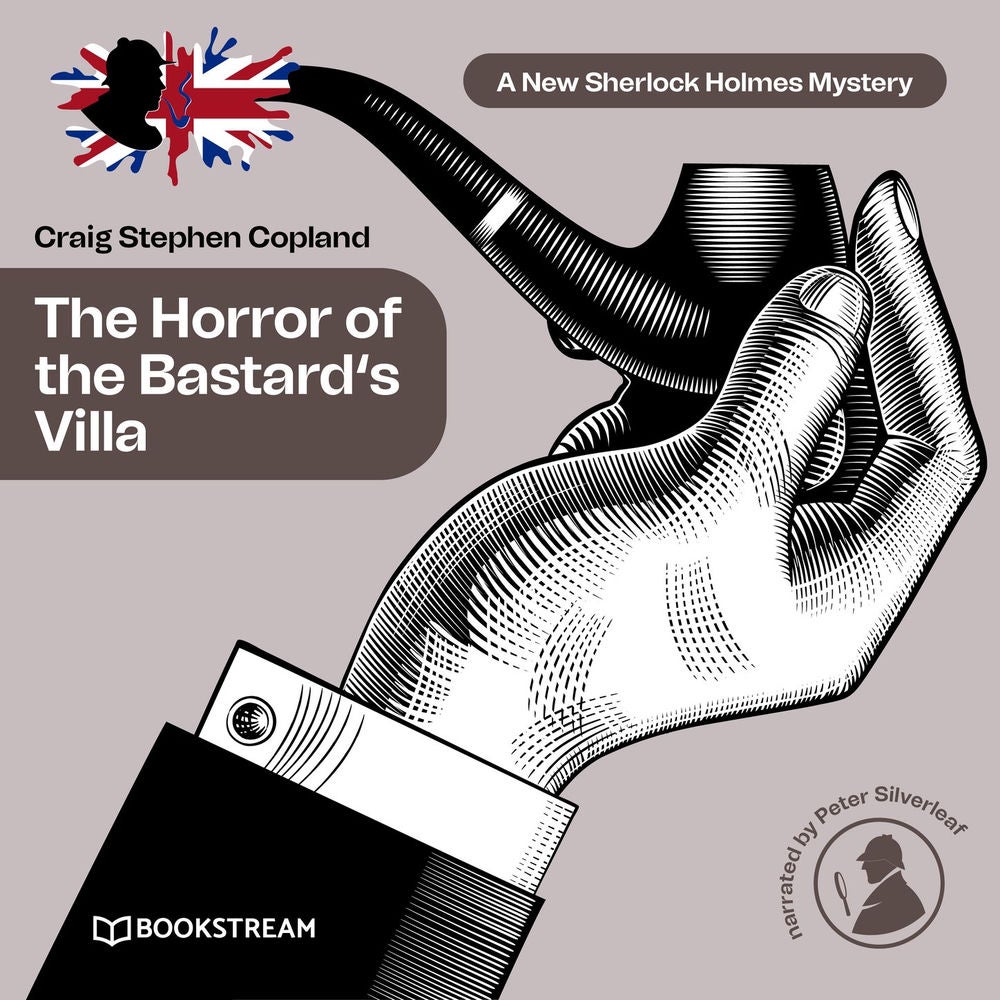 The Horror of the Bastard's Villa - A New Sherlock Holmes Mystery, Episode 27
