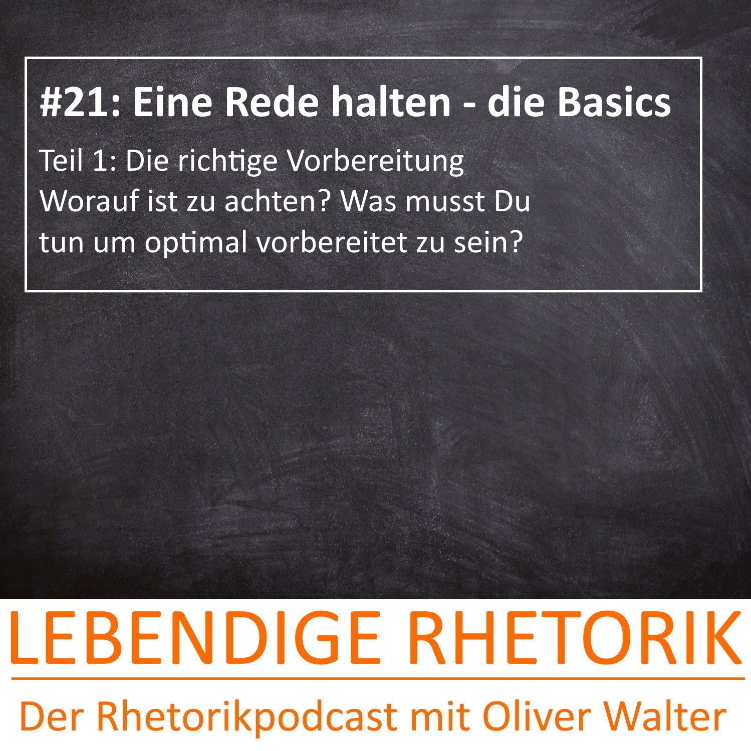 #21: Wie Du Deine Rede optimal vorbereitest - Eine Rede halten Teil 1