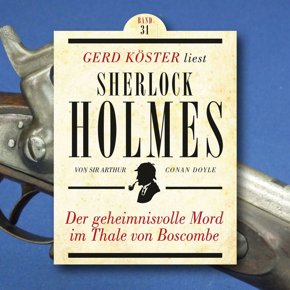 Der geheimnisvolle Mord im Thale von Boscombe - Gerd Köster liest Sherlock Holmes, Band 31