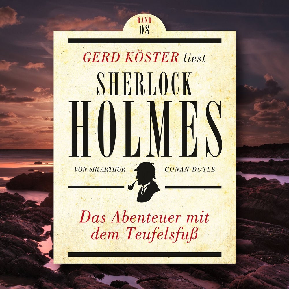 Das Abenteuer mit dem Teufelsfuss - Gerd Köster liest Sherlock Holmes, Band 8