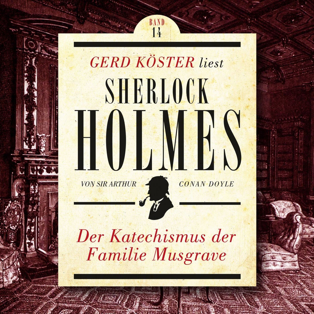 Der Katechismus der Familie Musgrave - Gerd Köster liest Sherlock Holmes, Band 14