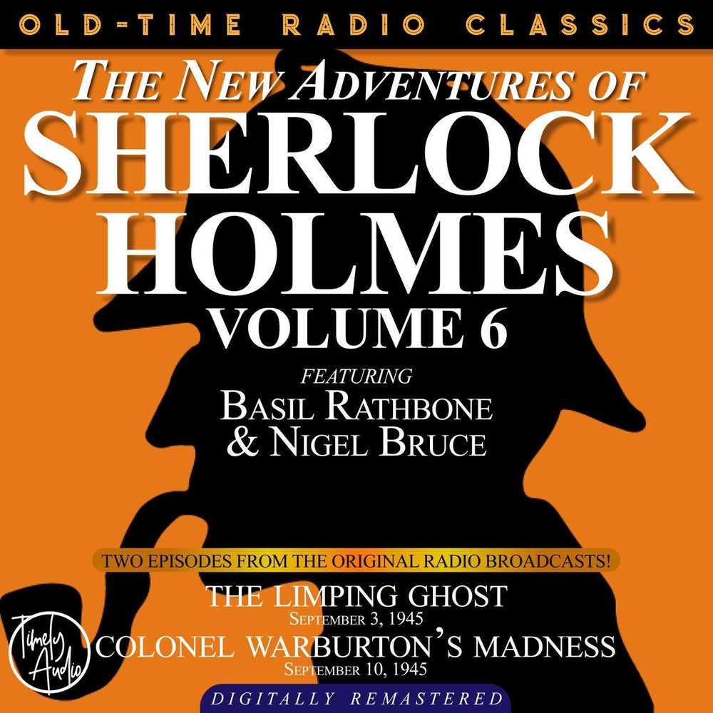 The New Adventures of Sherlock Holmes, Volume 6 - Episode 1 - The Limping Ghost Episode 2 - Colonel Warburton's Madness