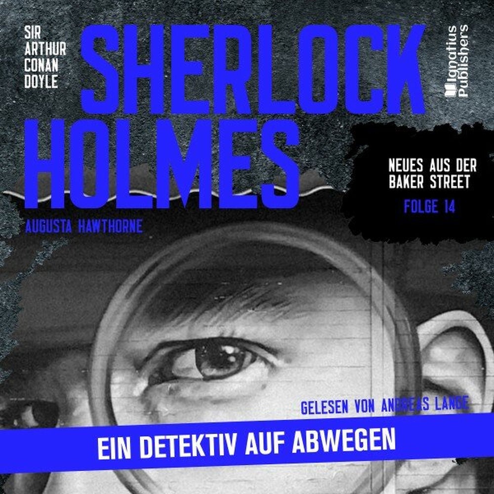 Sherlock Holmes: Ein Detektiv auf Abwegen (Neues aus der Baker Street, Folge 14)