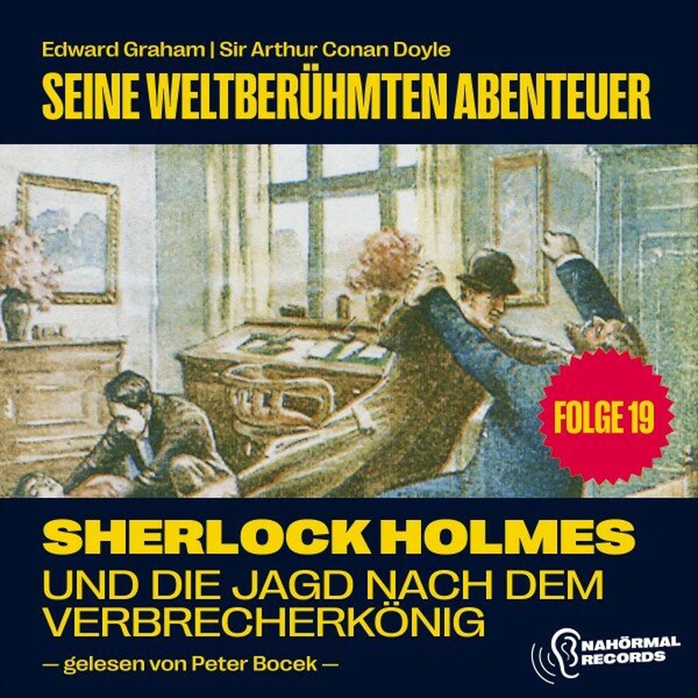 Sherlock Holmes und die Jagd nach dem Verbrecherkönig (Seine weltberühmten Abenteuer, Folge 19)