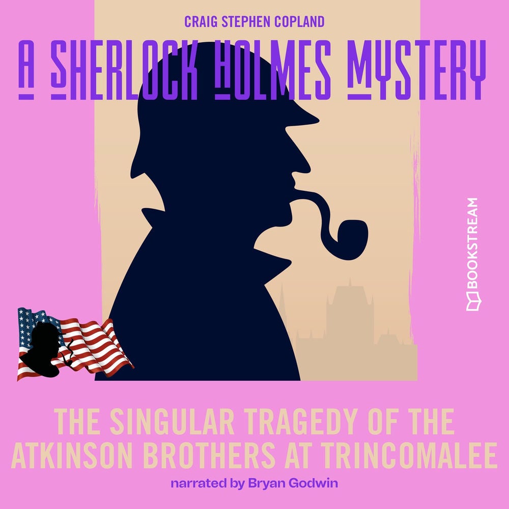 The Singular Tragedy of the Atkinson Brothers at Trincomalee - A Sherlock Holmes Mystery, Episode 8