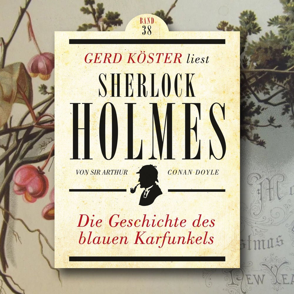 Die Geschichte des blauen Karfunkels - Gerd Köster liest Sherlock Holmes, Band 38