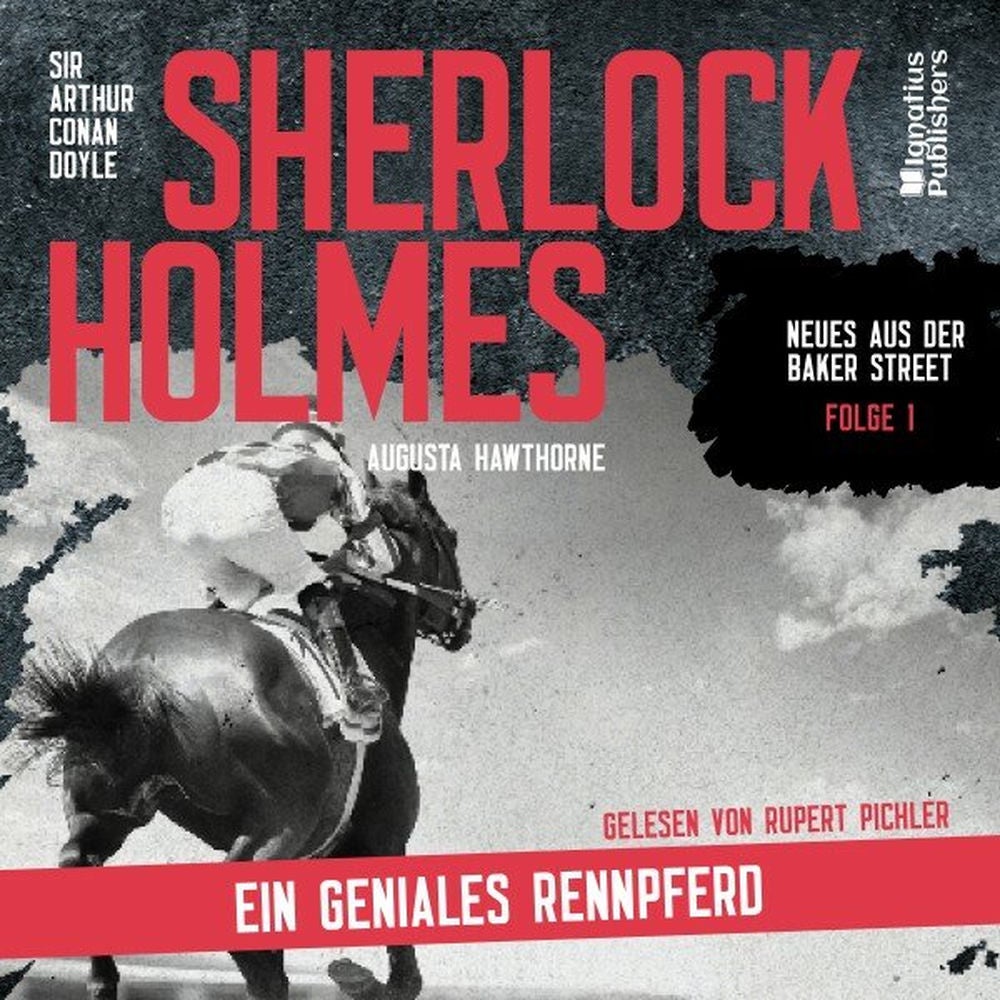 Sherlock Holmes: Ein geniales Rennpferd (Neues aus der Baker Street, Folge 1)