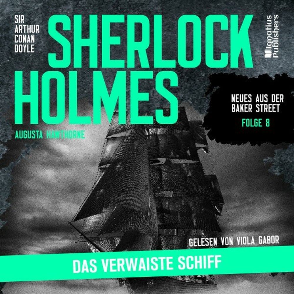Sherlock Holmes: Das verwaiste Schiff (Neues aus der Baker Street, Folge 8)