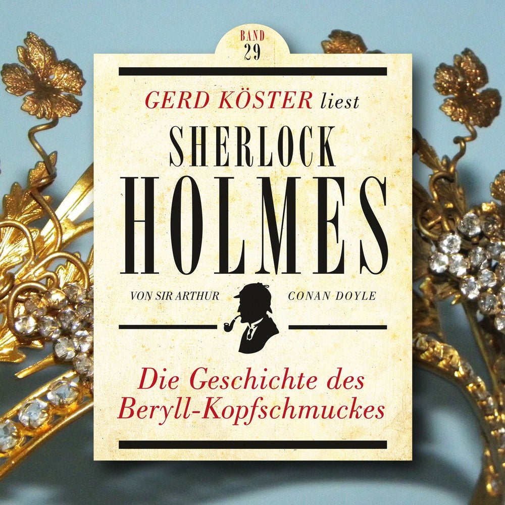 Die Geschichte des Beryll-Kopfschmuckes - Gerd Köster liest Sherlock Holmes, Band 29
