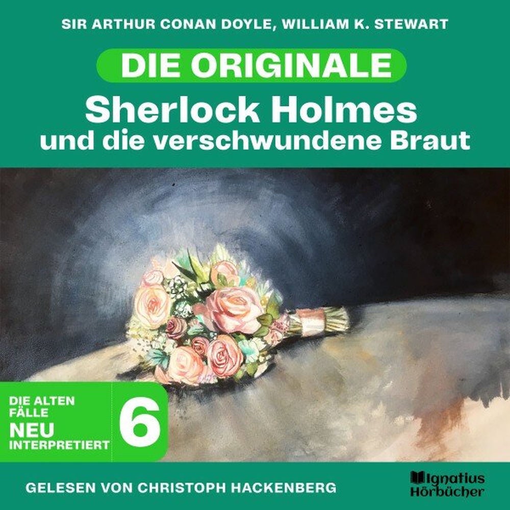 Sherlock Holmes und die verschwundene Braut (Die Originale: Die alten Fälle neu interpretiert, Folge 6)