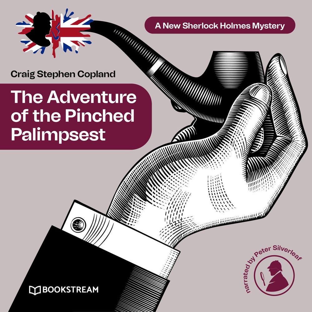 The Adventure of the Pinched Palimpsest - A New Sherlock Holmes Mystery, Episode 37