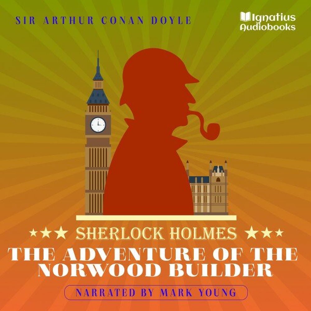 The Adventure of the Norwood Builder