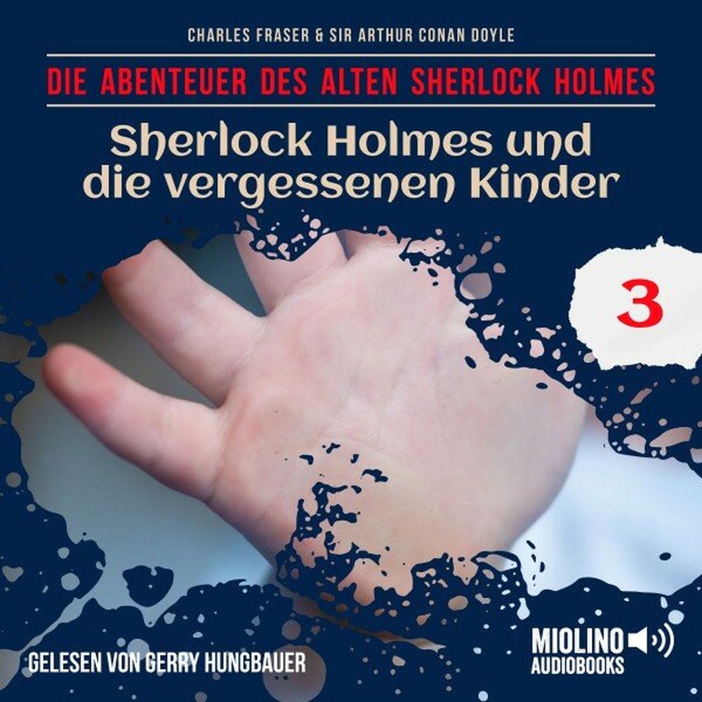 Sherlock Holmes und die vergessenen Kinder (Die Abenteuer des alten Sherlock Holmes, Folge 3)