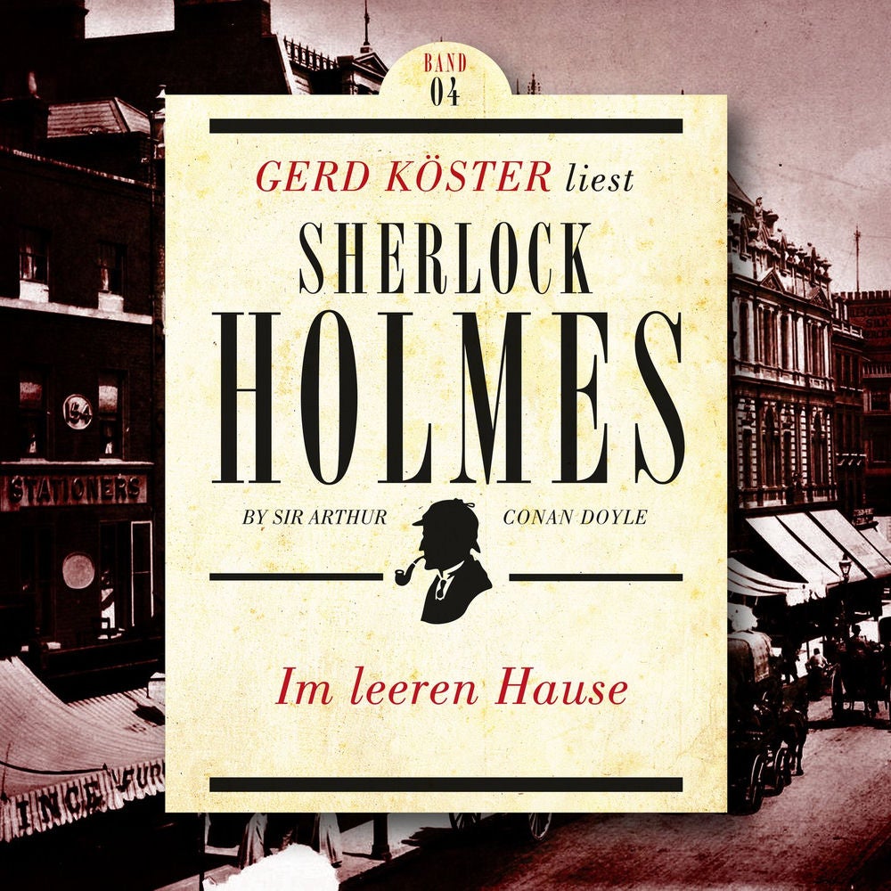 Im leeren Hause - Gerd Köster liest Sherlock Holmes - Kurzgeschichten, Band 4