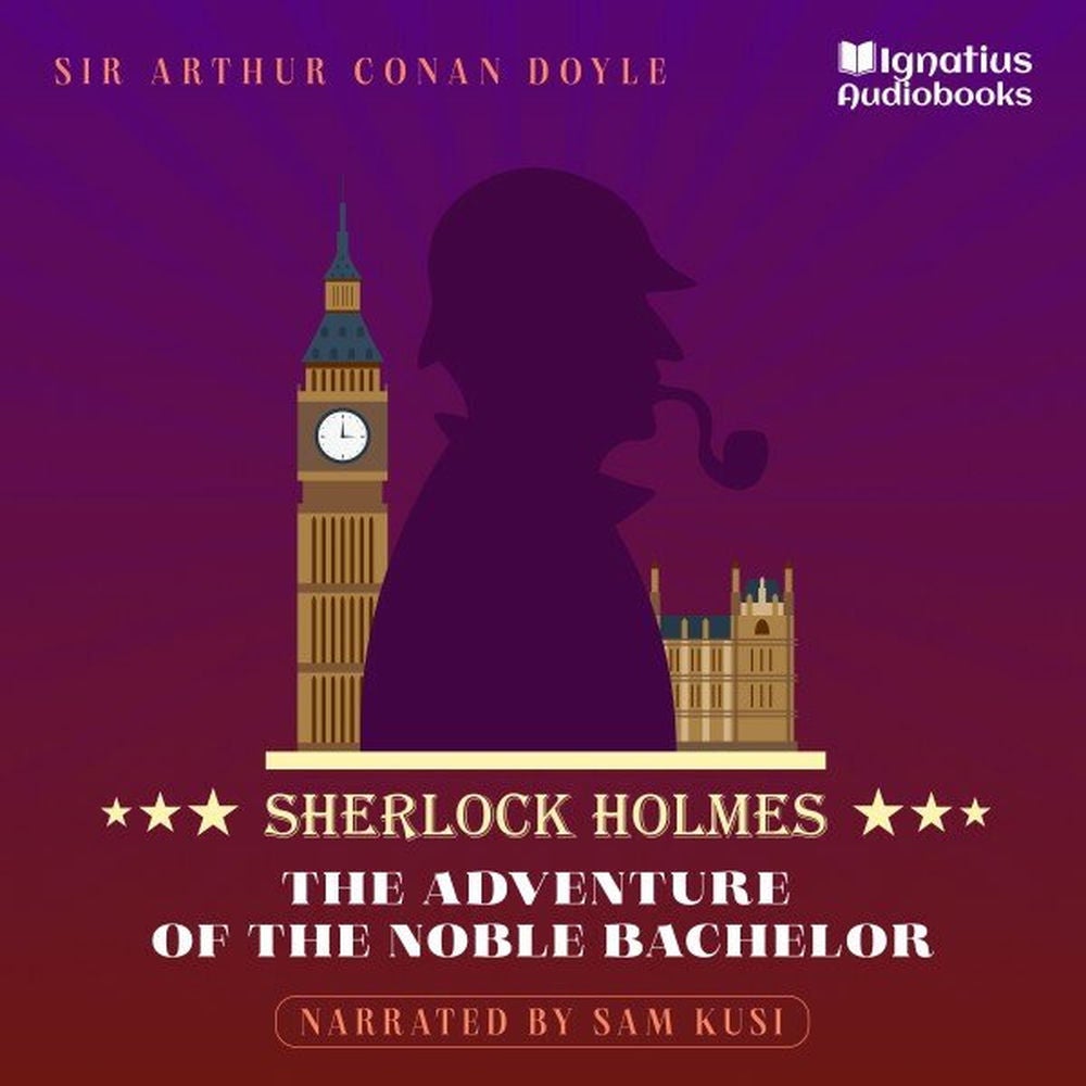 The Adventure of the Noble Bachelor