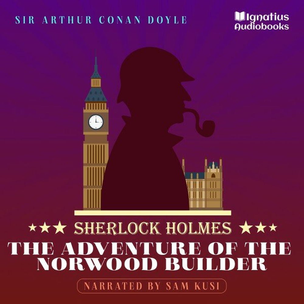 The Adventure of the Norwood Builder