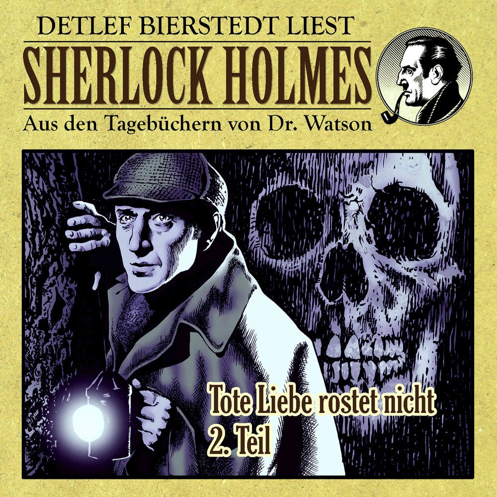 Tote Liebe rostet nicht 2. Teil (Sherlock Holmes: Aus den Tagebüchern von Dr. Watson)