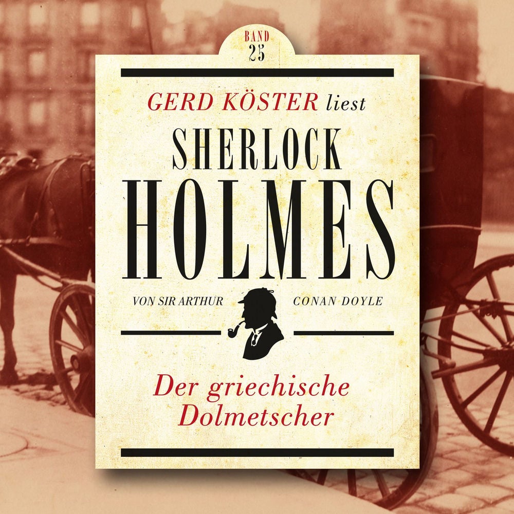 Der griechische Dolmetscher - Gerd Köster liest Sherlock Holmes, Band 25