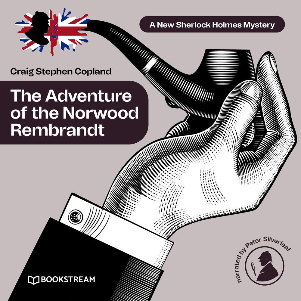 The Adventure of the Norwood Rembrandt - A New Sherlock Holmes Mystery, Episode 29