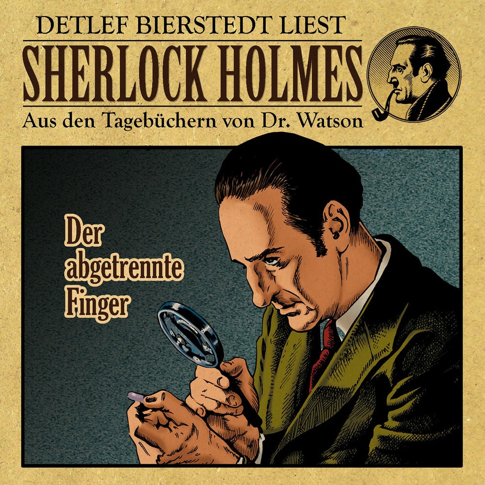 Der abgetrennte Finger (Sherlock Holmes: Aus den Tagebüchern von Dr. Watson)