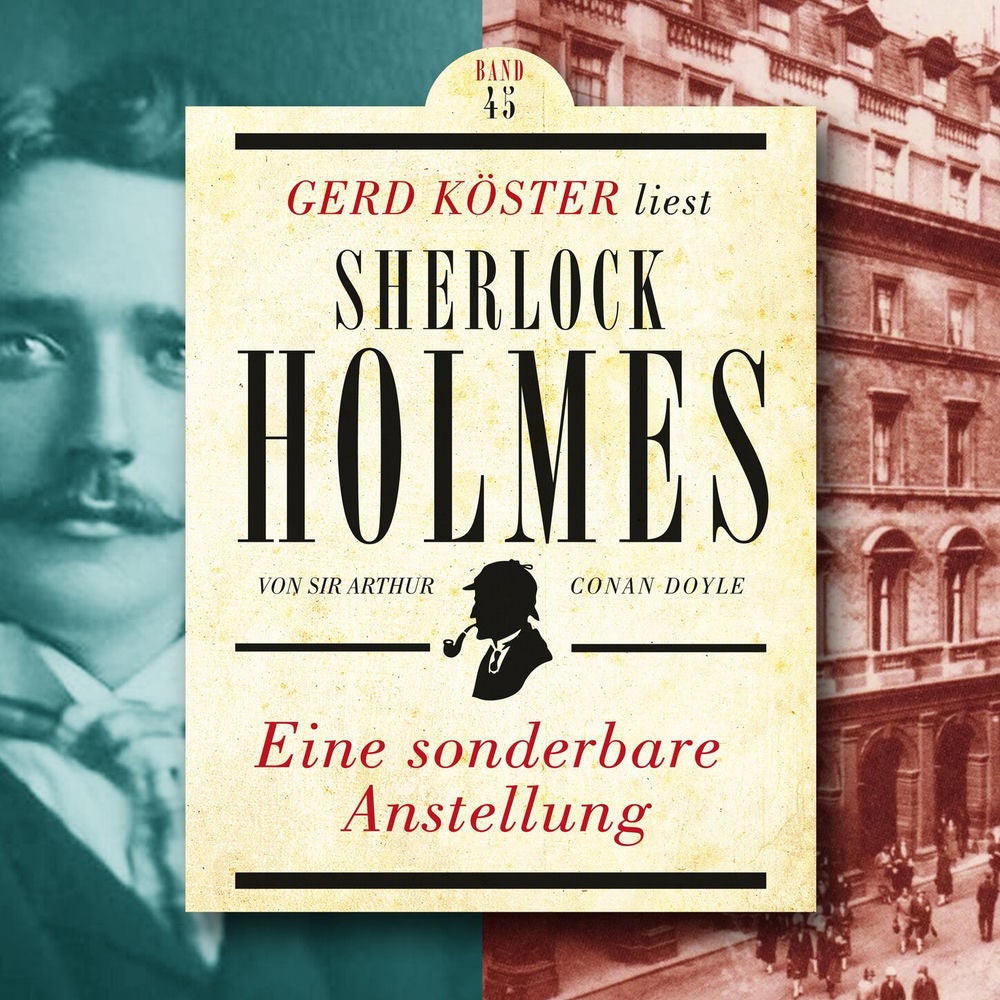 Eine sonderbare Anstellung - Gerd Köster liest Sherlock Holmes, Band 45