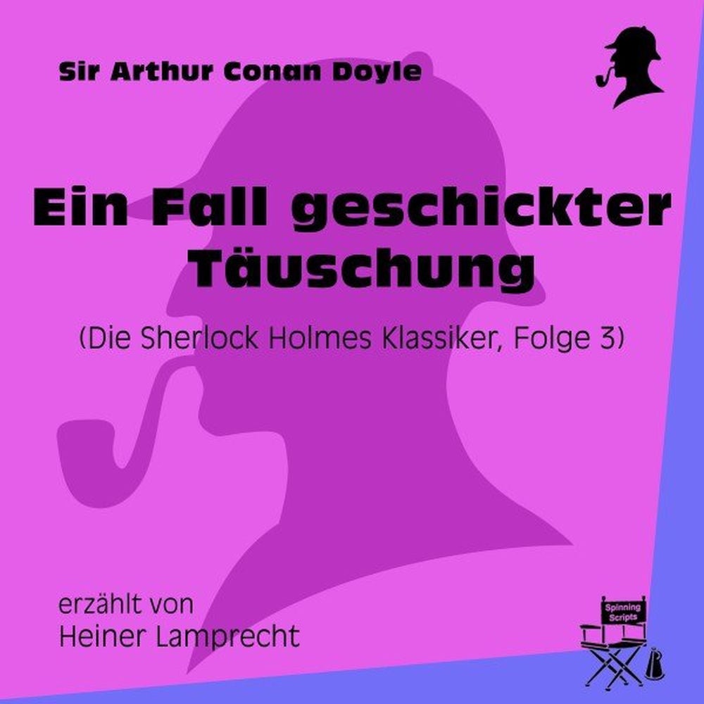 Ein Fall geschickter Täuschung (Die Sherlock Holmes Klassiker, Folge 3)