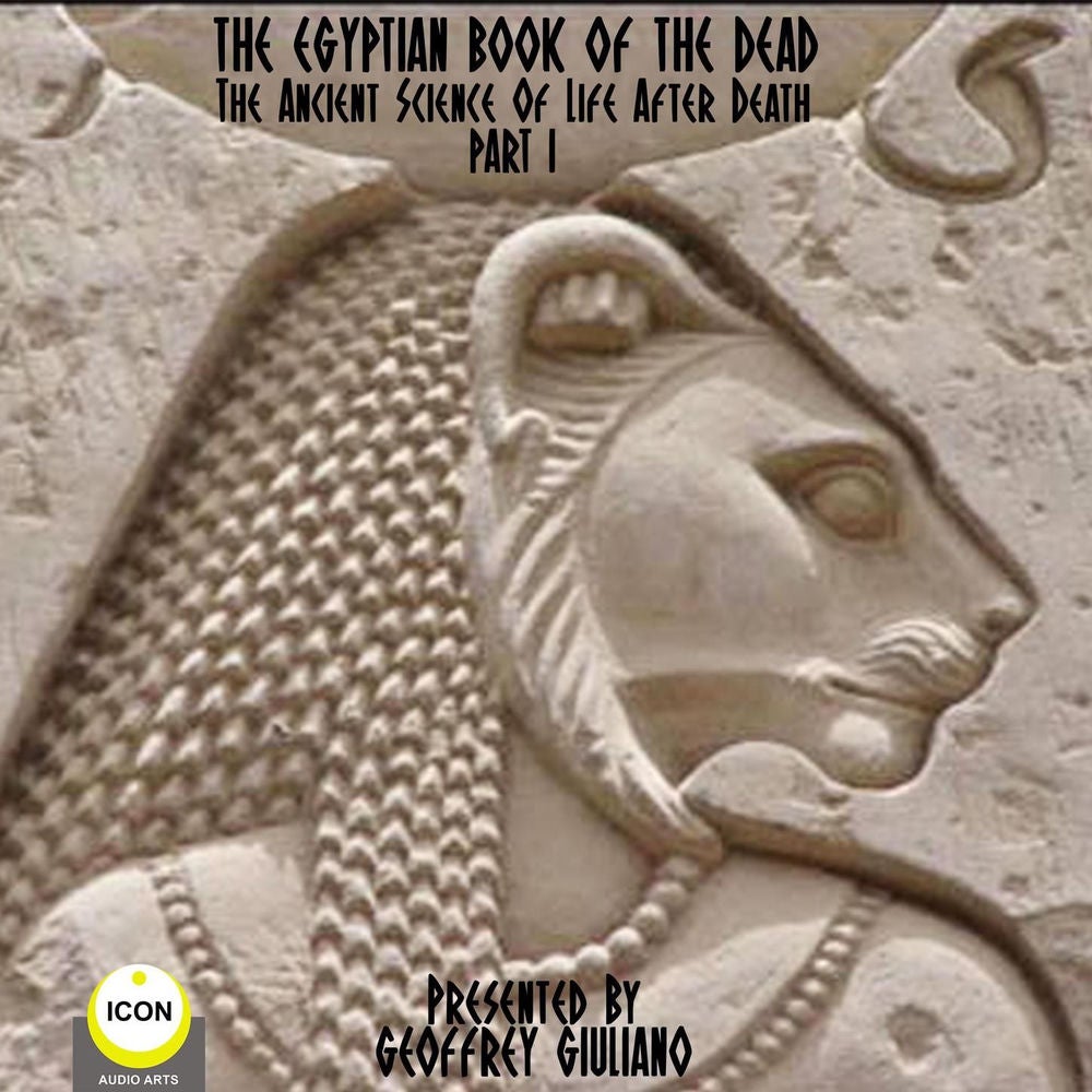 The Egyptian Book Of The Dead - The Ancient Science Of Life After Death, Part 1